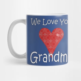 We Love you Grandma - Grandmother Mug